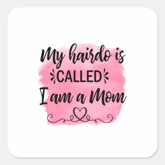 Moeder Gift Ik ben een moeder Vierkante Sticker (Voorkant)