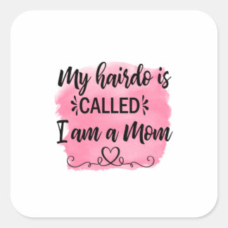 Moeder Gift Ik ben een moeder Vierkante Sticker
