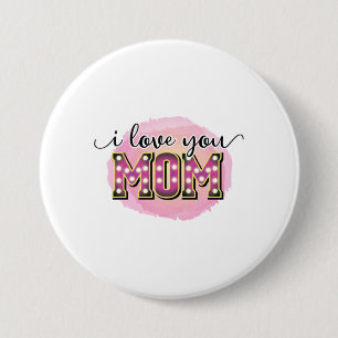 Moeder Gift Ik hou van je moeder Ronde Button 7,6 Cm