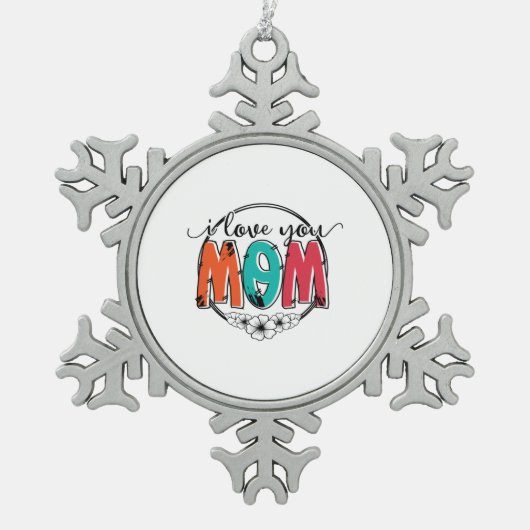 Moeder Gift Ik hou van je moeder Tin Sneeuwvlok Ornament (Voorkant)