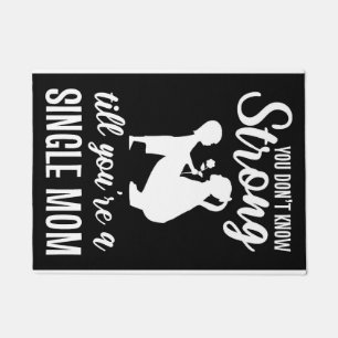 Moeder Gift Je bent een alleenstaande moeder Deurmat