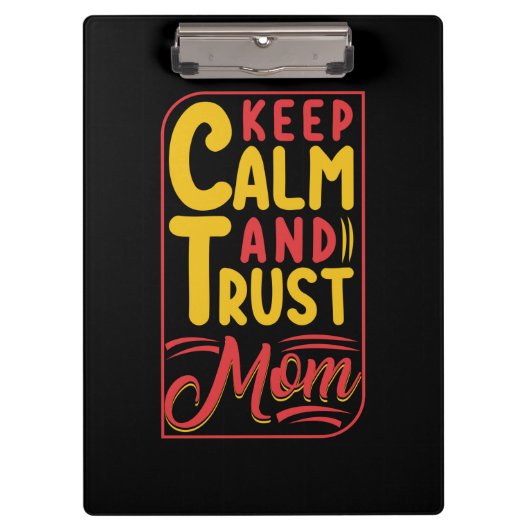 Moeder Gift Keep Calm en vertrouw op mam Klembord (Voorkant)