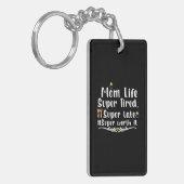 Moeder Gift Ma Life Super Tired Sleutelhanger (Voorkant Links)