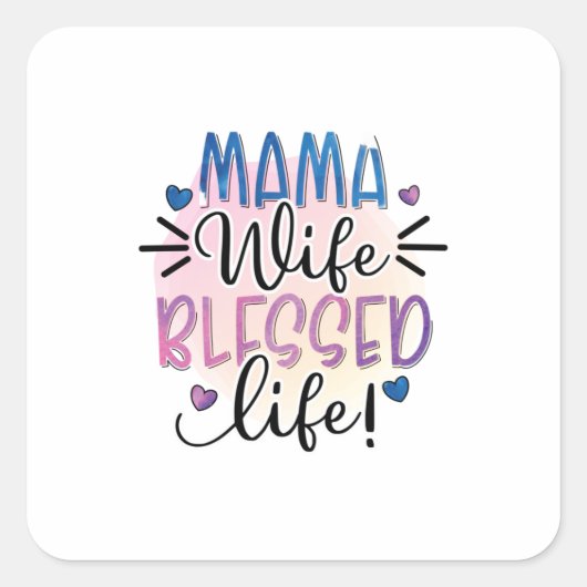 Moeder Gift Mama Wife Gezegd Leven Vierkante Sticker (Voorkant)