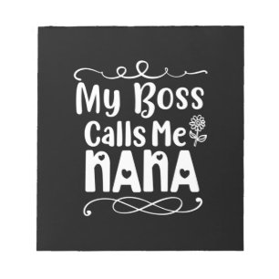 Moeder Gift My Boss roept me Nana op Notitieblok