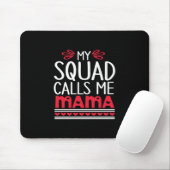 Moeder Gift My Squad noemt me mama Muismat (Met muis)