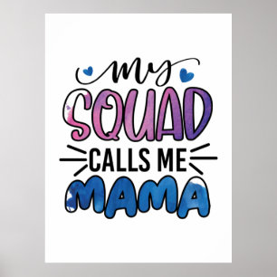 Moeder Gift My Squad noemt me mama Poster