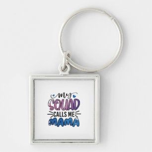 Moeder Gift My Squad noemt me mama Sleutelhanger