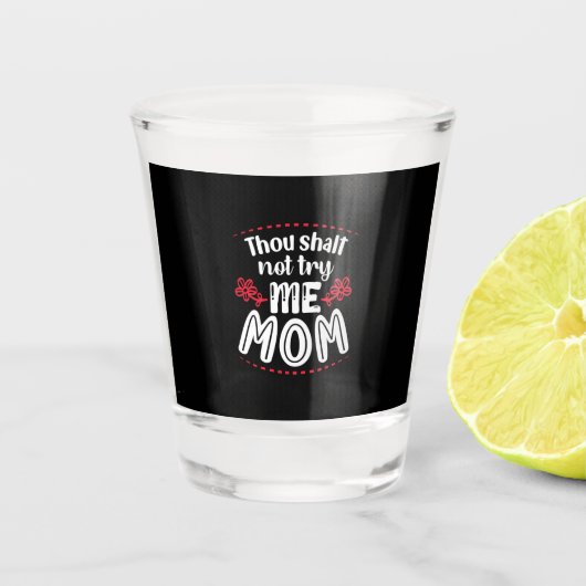 Moeder Gift Probeer me mama Shot Glas (Voorkant)