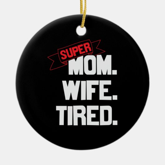 Moeder Gift Super Mam en Supervrouw Keramisch Ornament (Voorkant)
