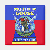 Moeder Goose Coffee en Chicory Magnet (Voorkant)