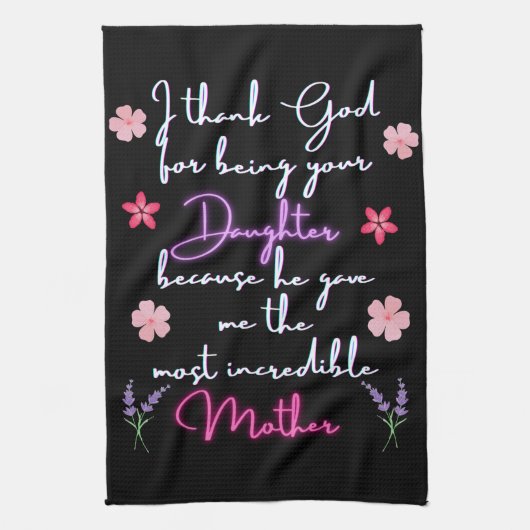Moeder Ik dank God voor je dochter. Theedoek (Verticaal)