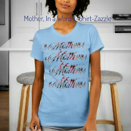 Moeder, in een woord t-shirt