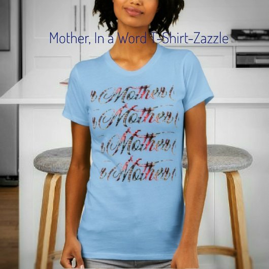 Moeder, in een woord t-shirt