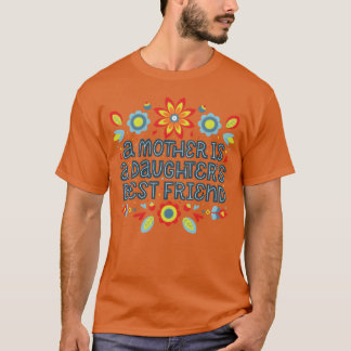 Moeder is beste vriendin van dochter vrienden t-shirt