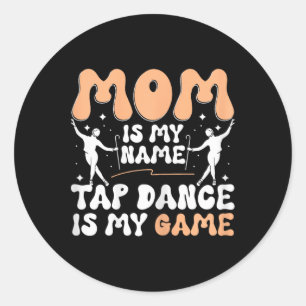 Moeder is mijn naam Tapdansen is mijn spel, Tapdan Ronde Sticker