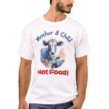 "Moeder & kind, geen eten!" Animal Rights T-shirt