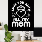 Moeder Kunst Houd Van Jou Met Al Mijn Moeder Poster (Thuiskantoor)