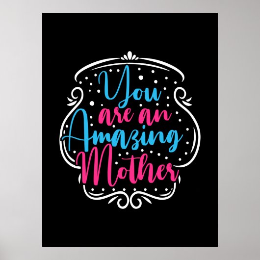 Moeder Kunst Je bent een verbazingwekkende moeder Poster (Voorkant)