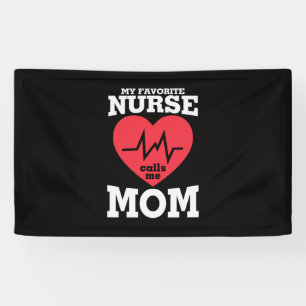 Moeder Kunst Mijn favoriete verpleegster noemt me  Spandoek