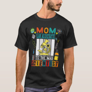 Moeder Lab-assistent Verjaardagsfeest Gekke Wetens T-shirt