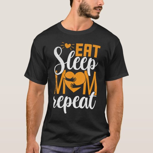 Moeder Leven Eet Slaap Moeder Herhaal Moeder Mama  T-shirt (Voorkant)