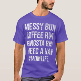 Moeder Leven Rommelige Knot Koffie Ren Gangsta Rap T-shirt