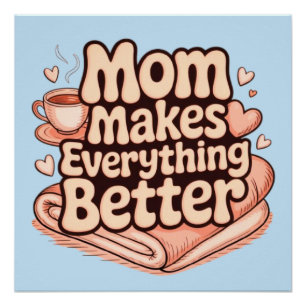 Moeder Maakt Alles Better Gezellige Typografie Perfect Poster