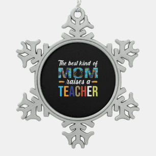 Moeder maakt het beste type moeder een leraar. tin sneeuwvlok ornament