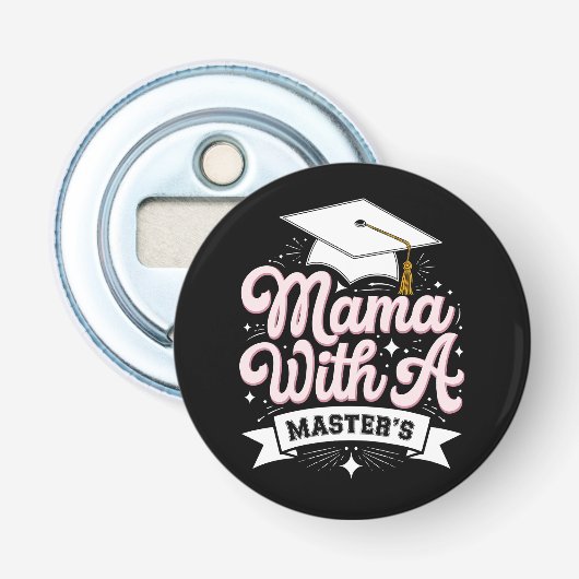 Moeder met een masterdiploma afstuderen mama button flesopener (Voorkant)