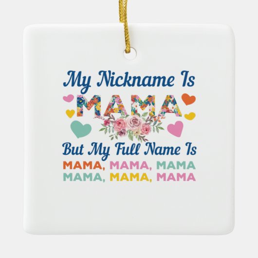 Moeder mijn naam is mama Birthday Keramisch Ornament (Voorkant)