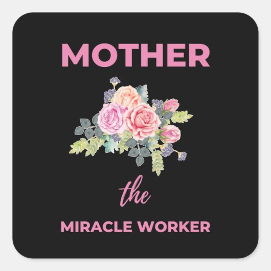 Moeder-mirakelwerker Vierkante Sticker (Voorkant)