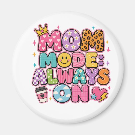 Moeder Modus Altijd Aan, Moederdag Cadeau Magneet (Voorkant)