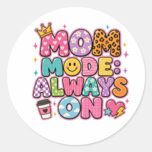 Moeder Modus Altijd Aan, Moederdag Cadeau Ronde Sticker