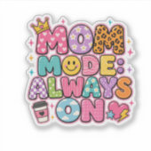 Moeder Modus Altijd Aan, Moederdag Cadeau Sticker (Voorkant)
