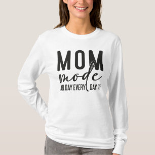 Moeder Modus de hele dag, elke dag T-shirt