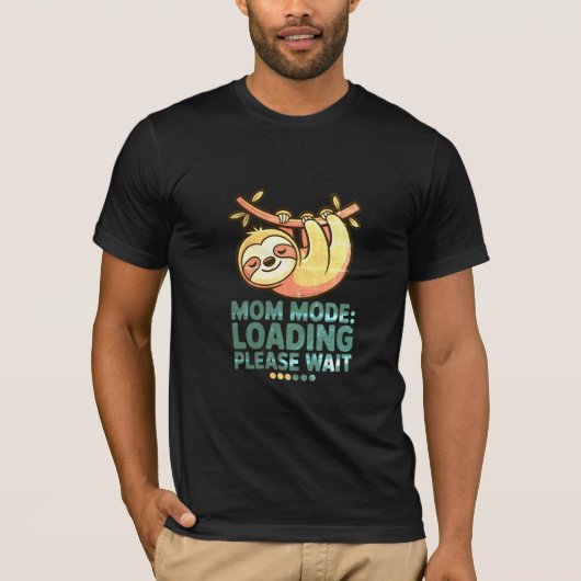Moeder Modus Laden Even Geduld  Grappige Luie Moed T-shirt (Voorkant)