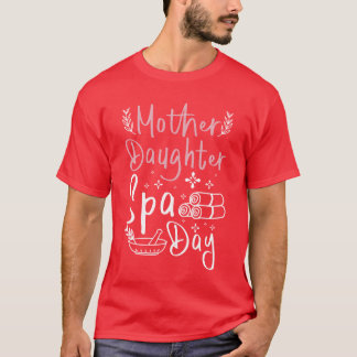 Moeder Moeder Moeder Dochter Spa Dag T-shirt