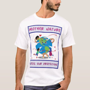 Moeder natuur heeft onze bescherming nodig t-shirt