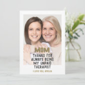 Moeder onbetaalde therapeut grappige fotokaart (Staand voorkant)