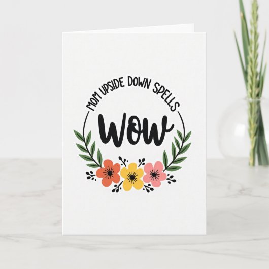 Moeder Ondersteboven Wow Bloemkaart Kaart (Voorkant)