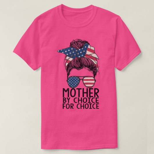 Moeder op keuze Pro Choice Messy bindt de Amerikaa T-shirt (Design voorkant)