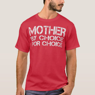 Moeder op keuze Pro - Keuze Feminist Ri T-shirt