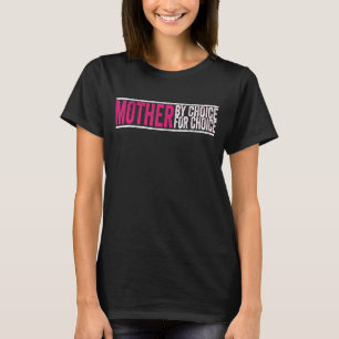 Moeder op keuze Pro - Keuze Feminist Ri T-shirt