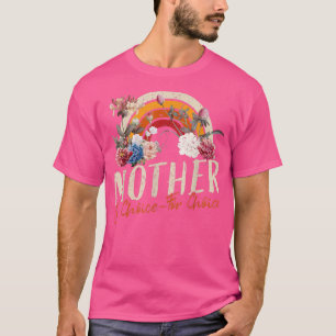 Moeder op keuze voor gekozen vrouwelijke vrouwenre t-shirt