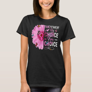Moeder op keuze voor het recht van vrouwelijke keu t-shirt