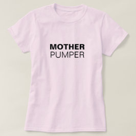 Moeder Pumper grappige borstvoeding T-shirt