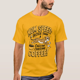 Moeder rent sneller dan een jacht op koffie cheeta t-shirt