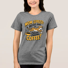 Moeder rent sneller dan een jachtluipaard op zoek Tri-Blend shirt
