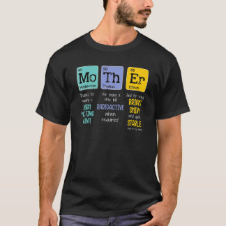 Moeder Scheikunde Element Scheikunde Leraar Moeder T-shirt